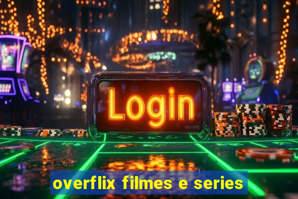 overflix filmes e series